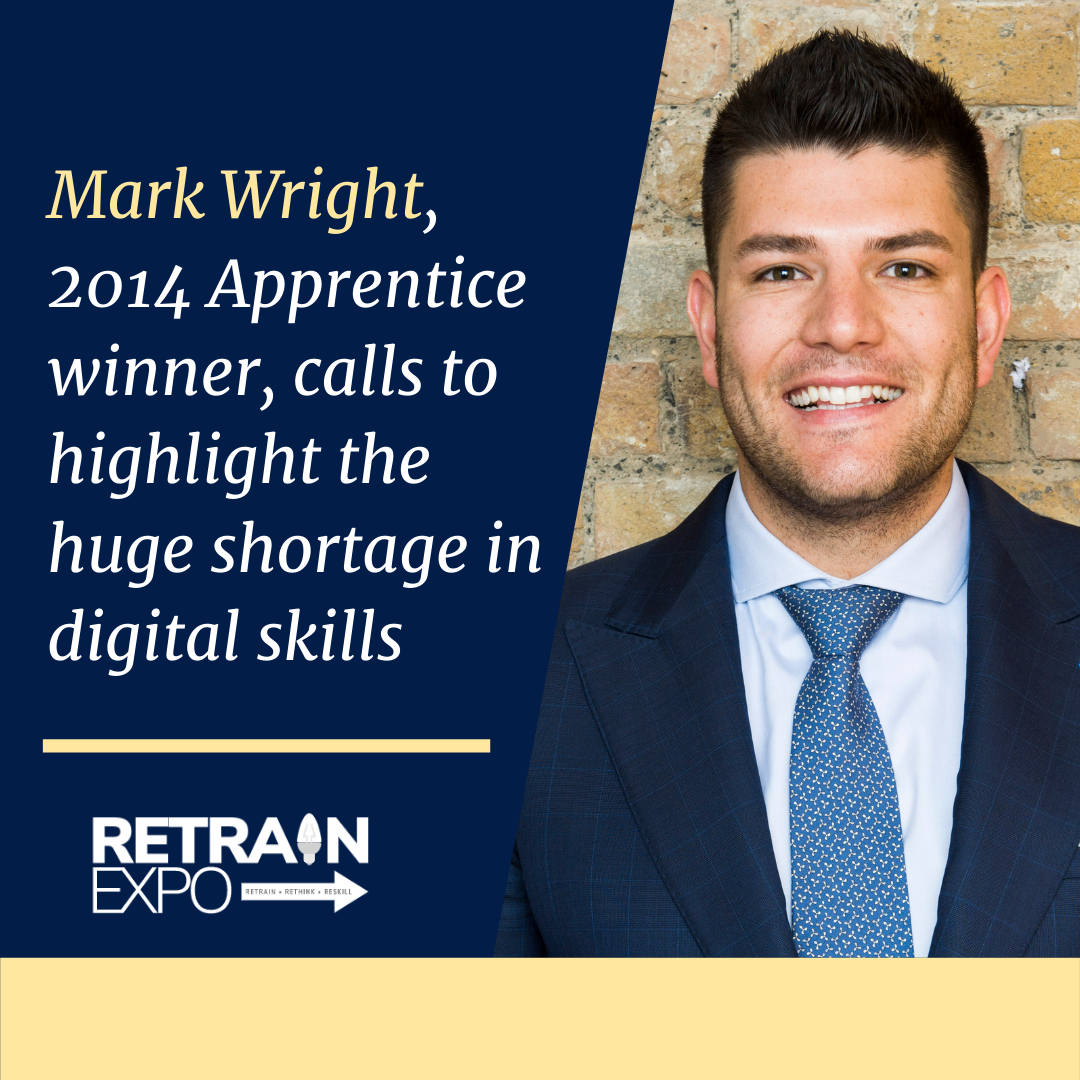 Mark Wright, 2014 Apprentice winner, calls to highlight the huge shortage in digital skills